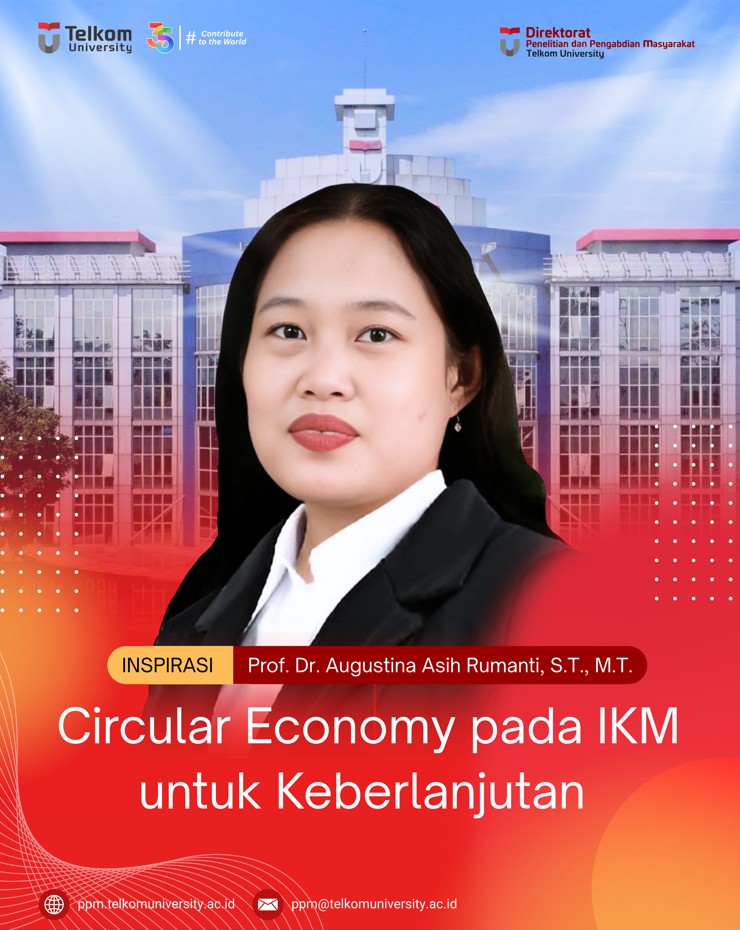 Prof. Dr. Augustina Asih Rumanti, S.T., M.T. : Circular Economy pada IKM untuk Keberlanjutan Prof. Dr. Augustina Asih Rumanti, S.T., M.T. : Circular Economy pada IKM untuk Keberlanjutan